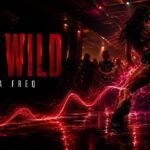 GO WILD by LA FREQ feat. IssReyy